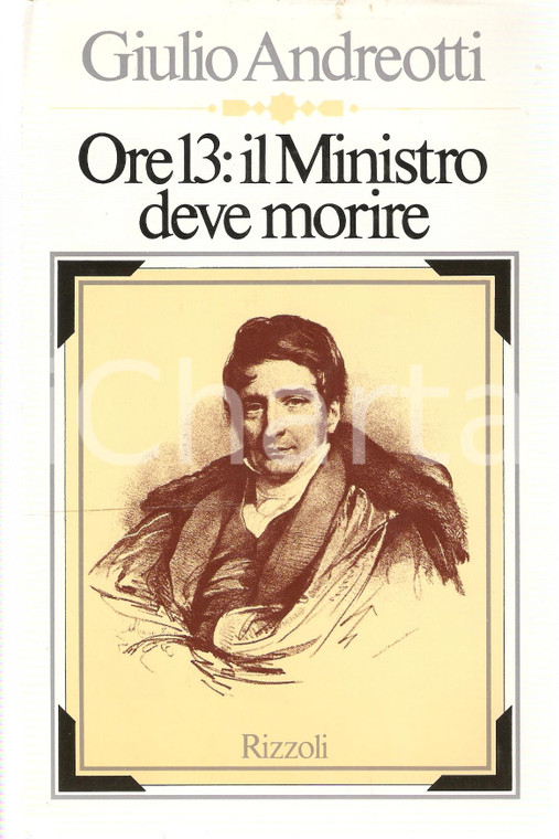 1974 Giulio ANDREOTTI Ore 13: il Ministro deve morire *Prima Edizione RIZZOLI