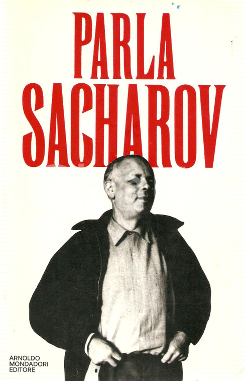 1974 PARLA SACHAROV  Prima edizione *Ed. MONDADORI Saggi n.60