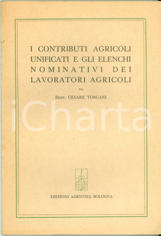 1948 Cesare TOSCANI Contributi agricoli unificati lavoratori *EDIZIONI AGRICOLE