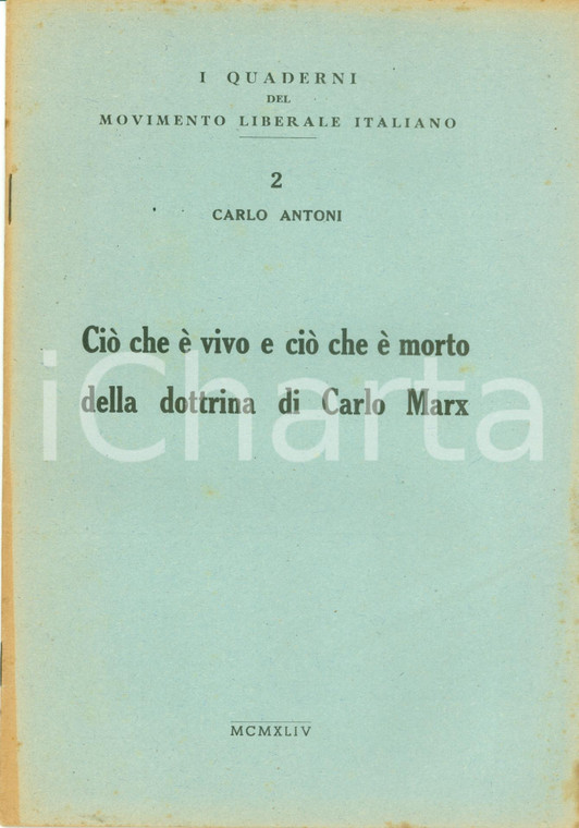 1944 MLI Carlo ANTONI Ciò che è vivo e ciò che è morto dottrina Carlo MARX