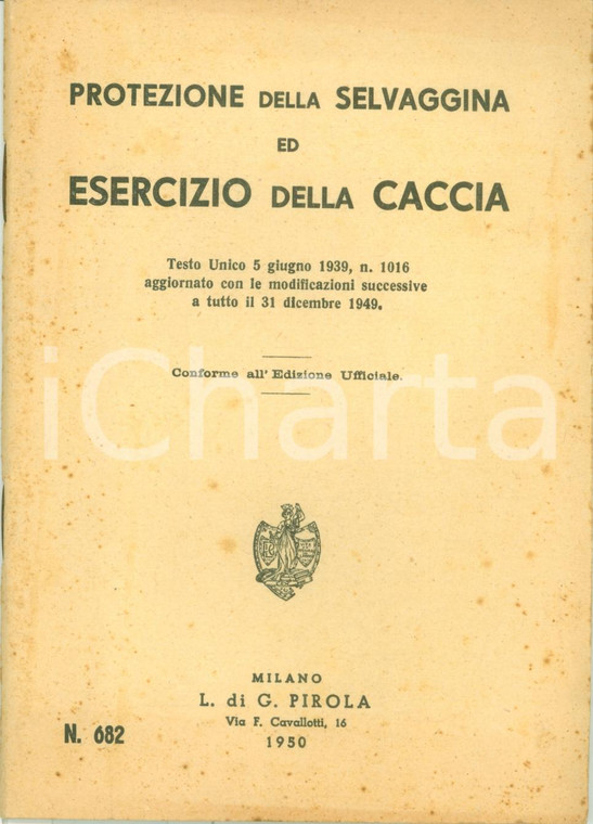 1950 TESTO UNICO Protezione selvaggina esercizio caccia *Edizioni PIROLA