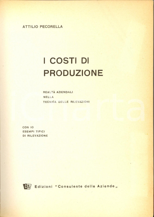 1962 Attilio PECORELLA I costi di produzione *Edizioni CONSULENTE DELLE AZIENDE