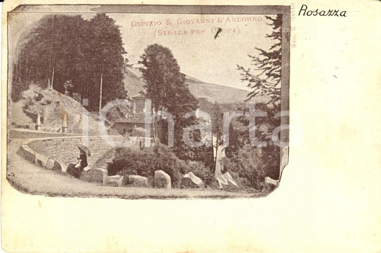 1901 ROSAZZA (BI) Ospizio SAN GIOVANNI d'ANDORNO e strada per OROPA *Cartolina
