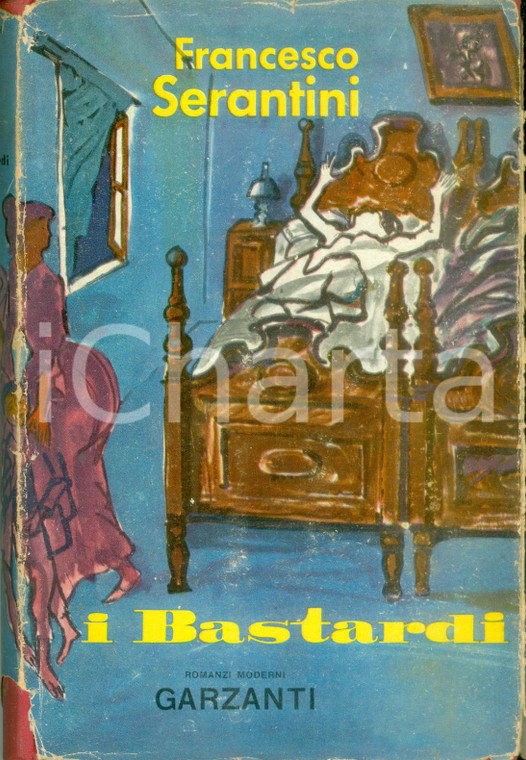 1955 Francesco SERANTINI i Bastardi *Prima edizione GARZANTI DANNEGGIATA