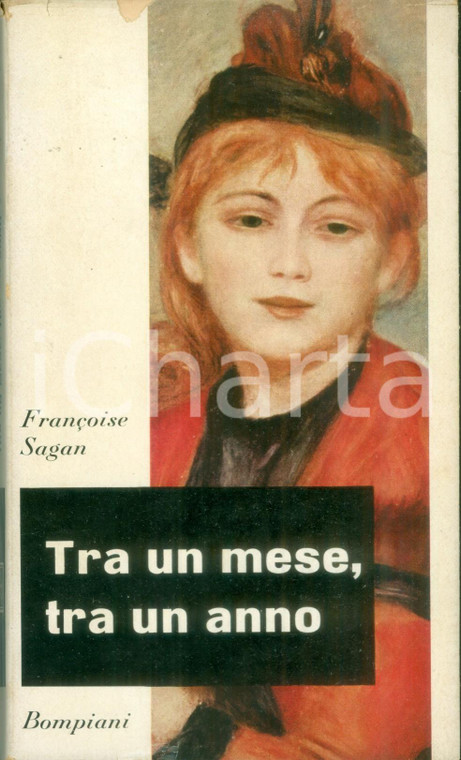 1957 Françoise SAGAN Tra un mese, tra un anno *Edizioni BOMPIANI