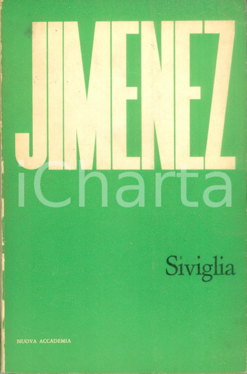 1965 Juan Ramon JIMENEZ Siviglia a cura di Vincenzo JOSIA *Nuova Accademia