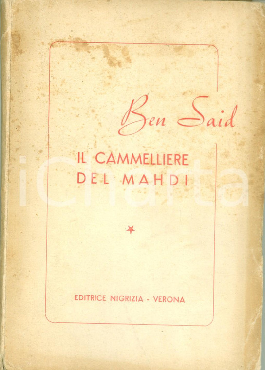 1949 Ben SAID Il cammelliere del MAHDI Racconto africano *Editrice NIGRIZIA