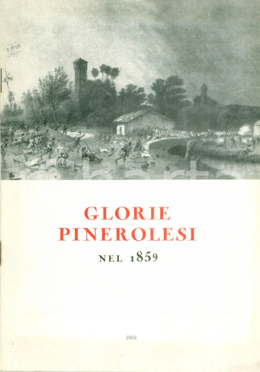 1959 PINEROLE (TO) Rotary Club Glorie pinerolesi nel 1859 *ILLUSTRATO