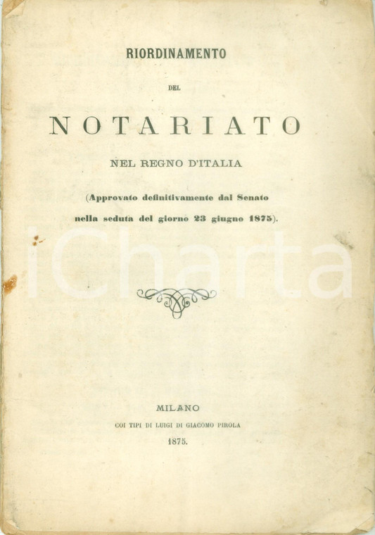 1875 REGNO D'ITALIA Riordinamento del notariato *Pubblicazione DANNEGGIATA