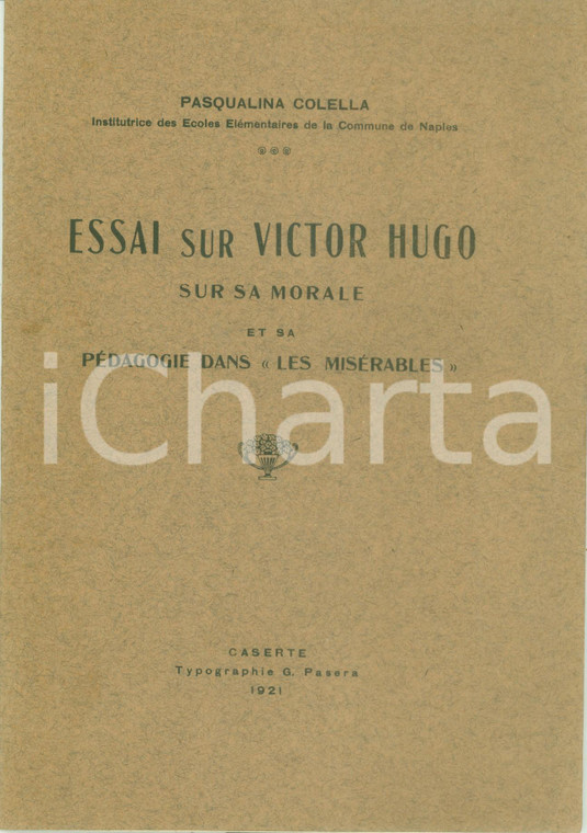 1921 Pasqualina COLELLA Essai sur Victor HUGO sur sa morale et pédagogie