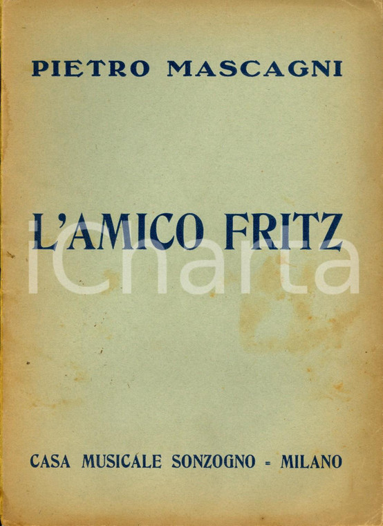 1933 Pietro MASCAGNI L'amico Fritz - Commedia *Libretto SONZOGNO DANNEGGIATO