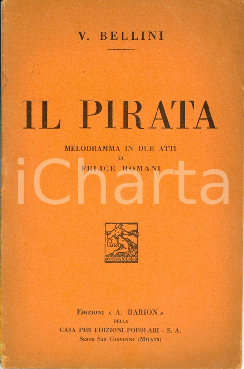 1933 Vincenzo BELLINI Felice ROMANI Il pirata - Melodramma *Libretto ed. BARION