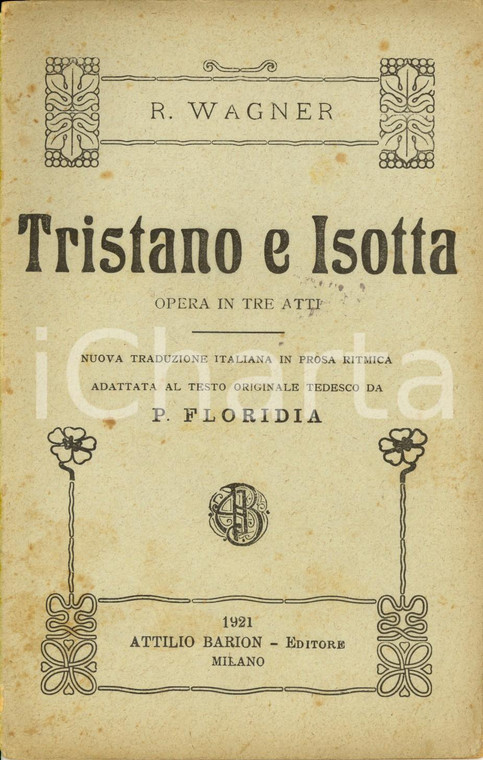 1921 Richard WAGNER Tristano e Isotta - Opera in 3 atti *Libretto ed. BARION
