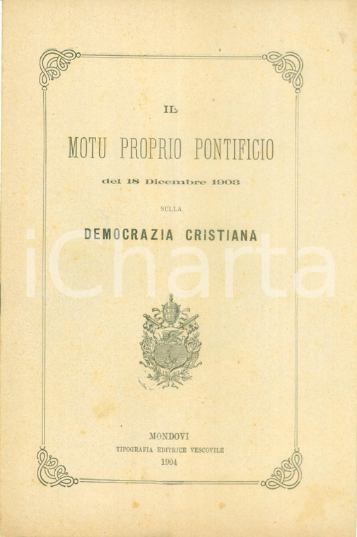 1904 PIO X Motu Proprio Pontificio sulla DEMOCRAZIA CRISTIANA *Pubblicazione