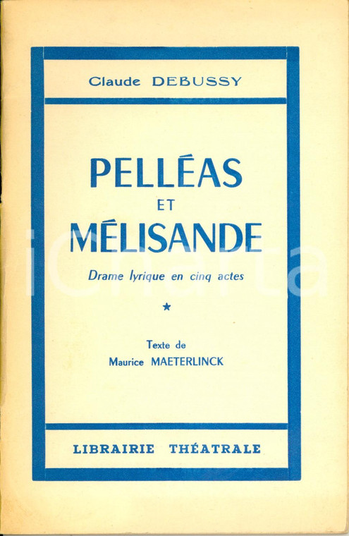 1968 Claude DEBUSSY Maurice MAETERLINCK Pelléas et Mélisande *Libretto