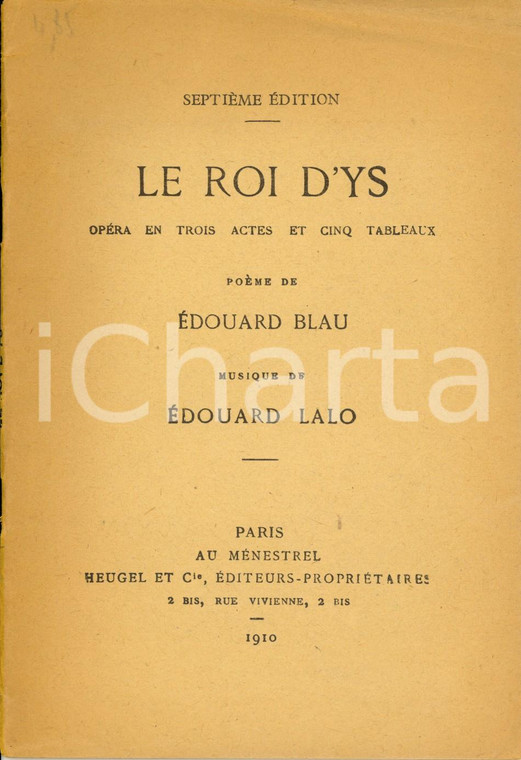 1910 Edouard BLAU Edouard LALO Le roy d'Ys - Opera in 4 atti *Libretto