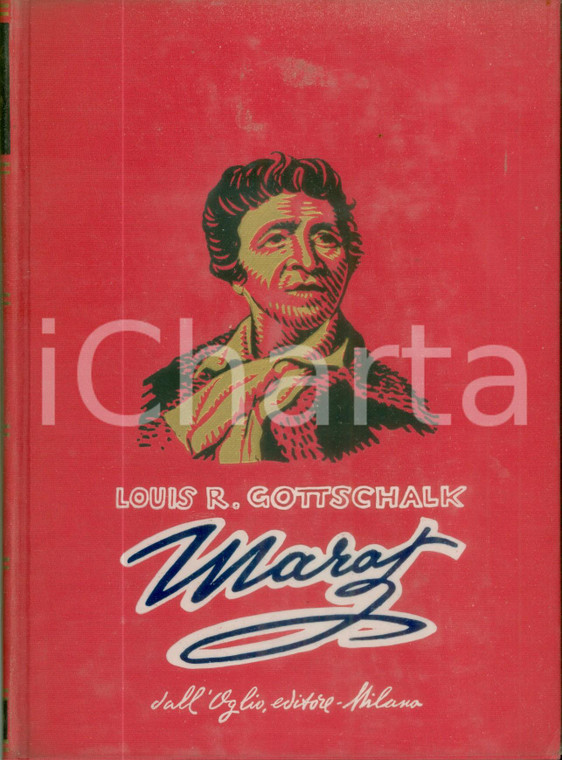 1964 Louis R. GOTTSCHALK Marat Traduzione Decio CINTI Editore DALL'OGLIO