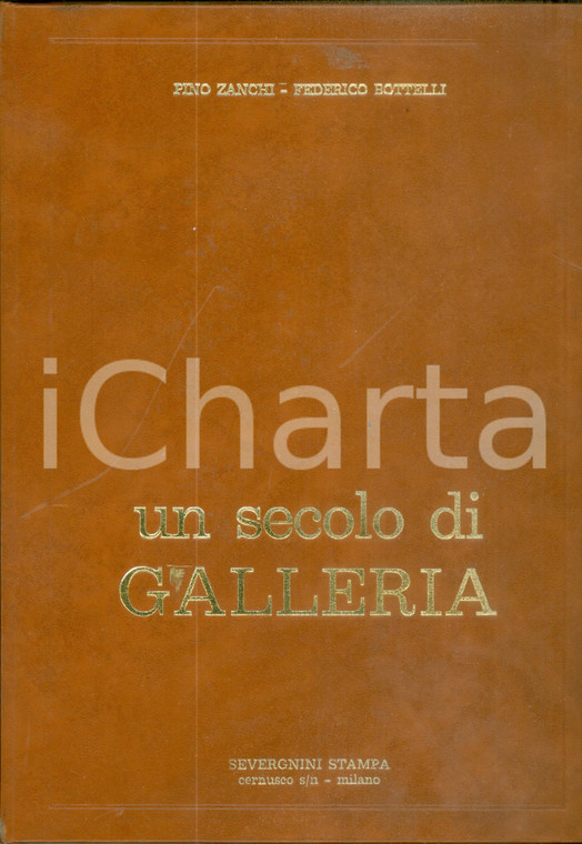 1967 Pino ZANCHI Federico BOTTELLI Un secolo di Galleria *Volume ILLUSTRATO