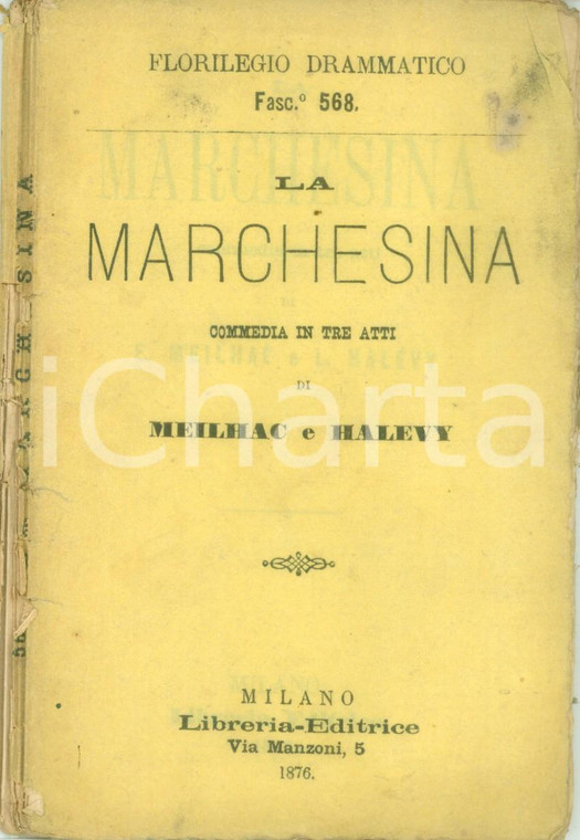 1876 FLORILEGIO DRAMMATICO Henri MEILHAC La Marchesina *Opuscolo DANNEGGIATO