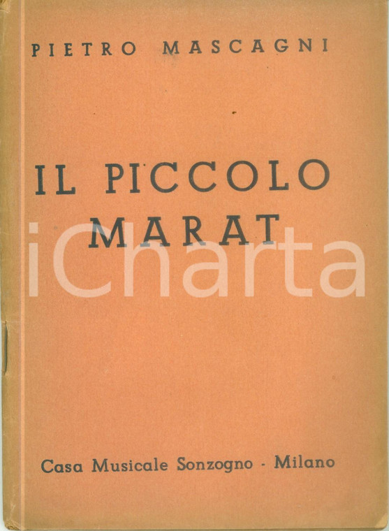 1945 Pietro MASCAGNI Giovacchino FORZANO Il piccolo MARAT Casa Musicale SONZOGNO