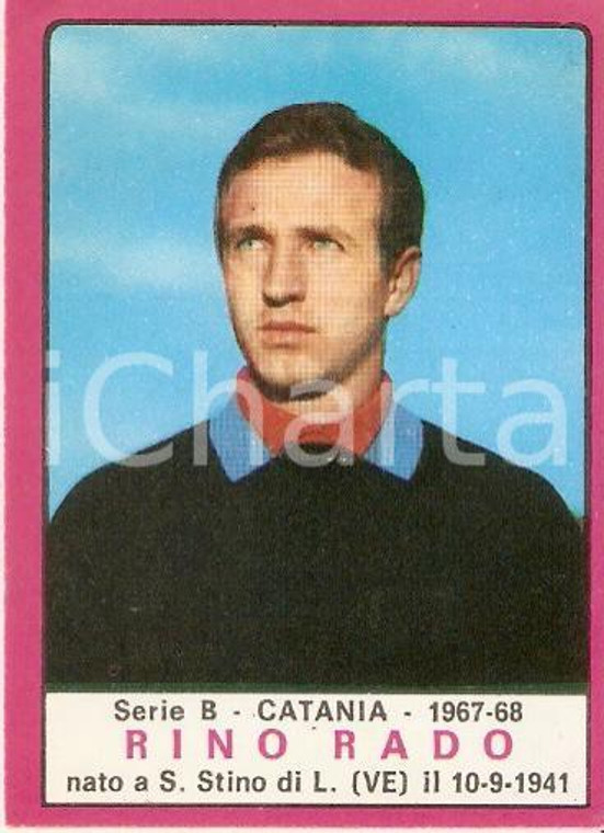 PANINI - CALCIATORI 1967 - 1968 Figurina Rino RADO *Serie B CATANIA