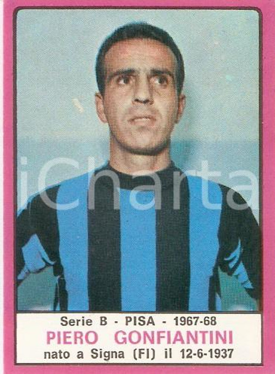 PANINI - CALCIATORI 1967 - 1968 Figurina Piero GONFIANTINI *Serie B PISA