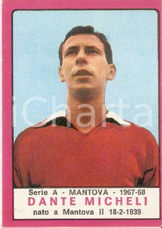 PANINI - CALCIATORI 1967 - 1968 Figurina Dante MICHELI *Serie A MANTOVA