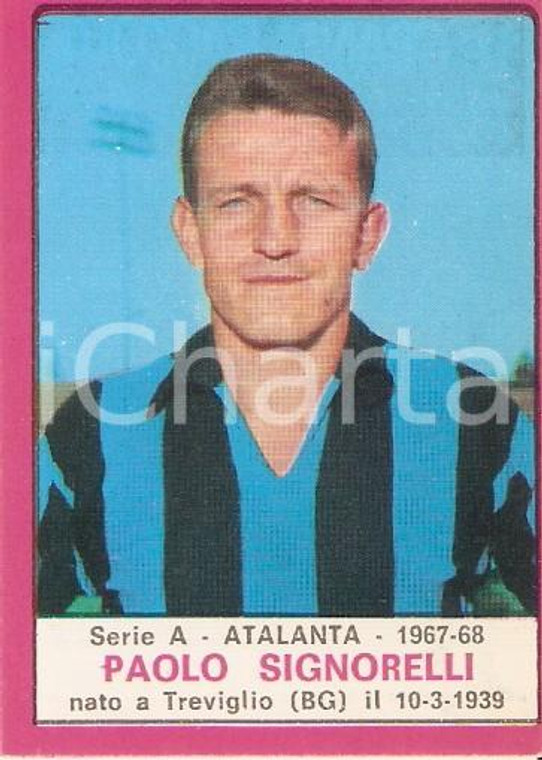 PANINI - CALCIATORI 1967 - 1968 Figurina Paolo SIGNORELLI Serie A ATALANTA