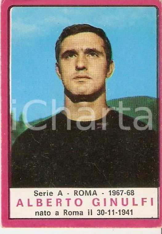PANINI - CALCIATORI 1967 - 1968 Figurina Alberto GINULFI *Serie A ROMA