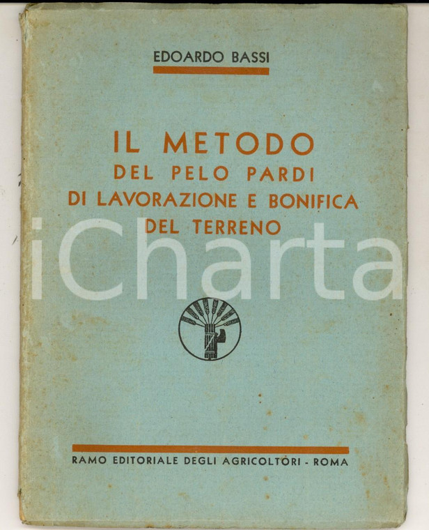 1933 Edoardo BASSI Metodo del pelo Pardi di lavorazione e bonifica del terreno