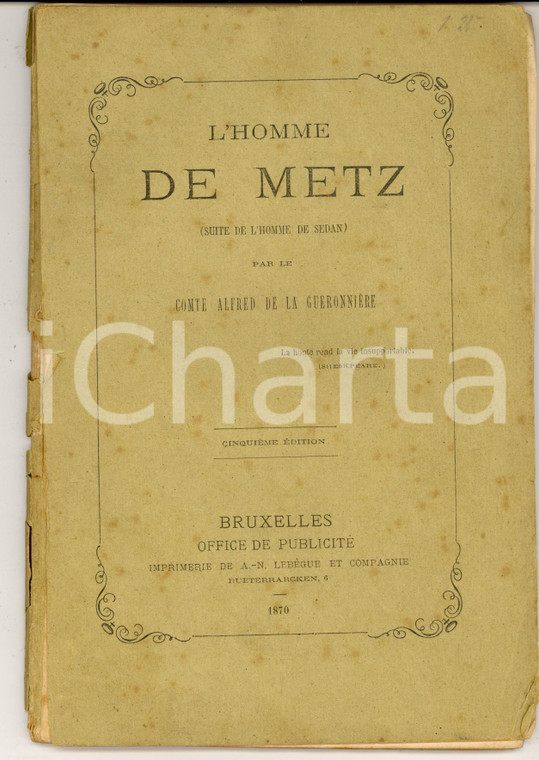 1870 Alfred de la GUERONNIERE L'homme de Metz ed. LEBEGUE BRUXELLES DANNEGGIATO