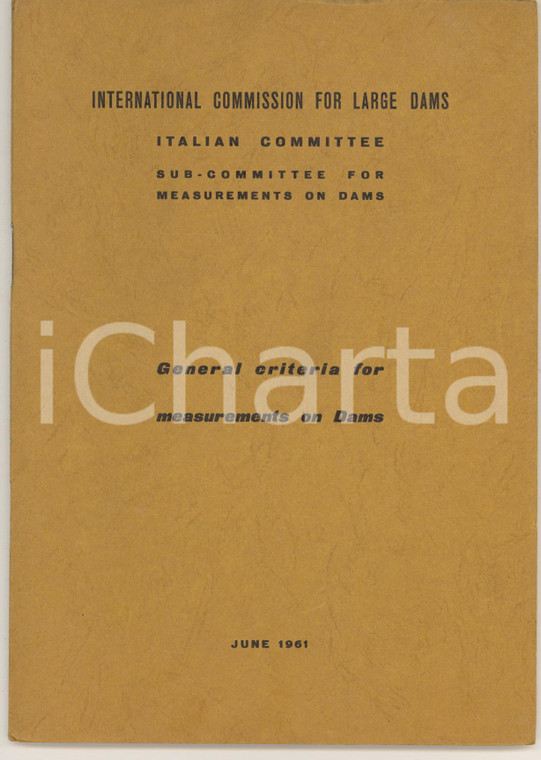 1961 INTERNATIONAL COMMISSION FOR LARGE DAMS General criteria for measurements