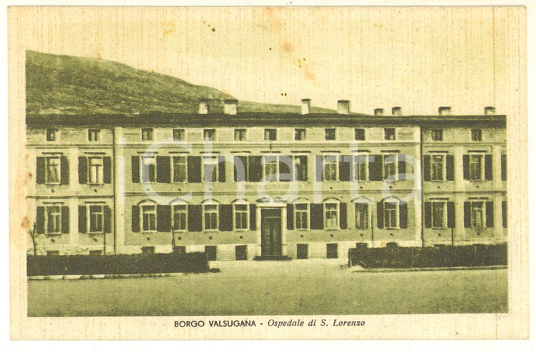 1946 BORGO VALSUGANA (TN) Veduta dell'ospedale SAN LORENZO *Cartolina FP VG