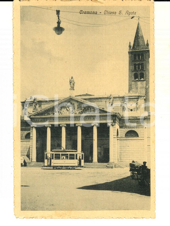 1915 ca CREMONA Chiesa di S. Agata  *Cartolina postale ANIMATA tram carretto FP