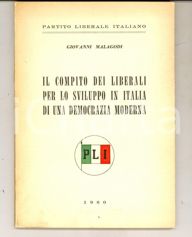 1960 PLI Giovanni MALAGODI Il compito dei liberali per una democrazia moderna