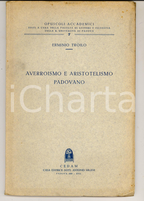 1939 Erminio TROILO Averroismo e aristotelismo padovano *Invio AUTOGRAFO