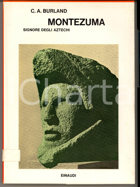 1976 C. A. BURLAND Montezuma signore degli Aztechi *Ed. EINAUDI Saggi