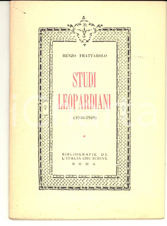 1950 ca Renzo FRATTAROLO Studi leopardiani (1940-1949) - Bibliografie 