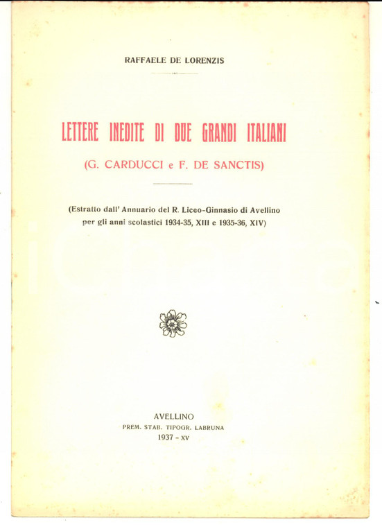 1937 Raffaele DE LORENZIS Lettere inedite Carducci e De Sanctis *Invio AUTOGRAFO