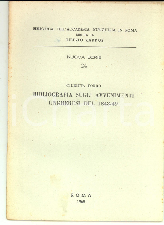1948 Giuditta TORRO' Bibliografia sugli avvenimenti ungheresi del 1848-49