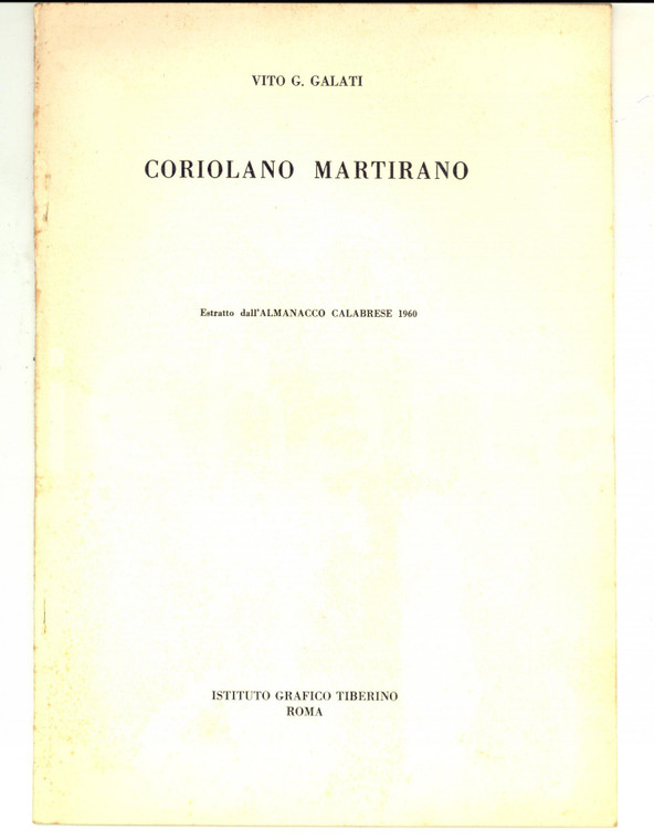 1960 Vito G. GALATI Coriolano marittimo *Estratto "Almanacco calabrese" 16 pp.