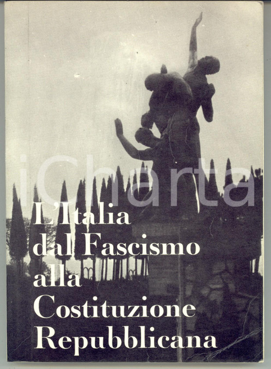 1966 Paride PIASENTI Mario ARGENTON L'Italia dal Fascismo alla Costituzione