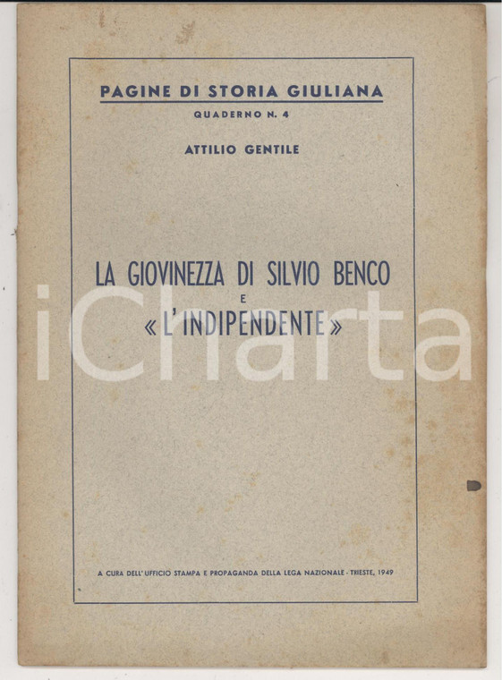 1949 Attilio GENTILE La giovinezza di Silvio Benco e "L'Indipendente" 28 pp. 