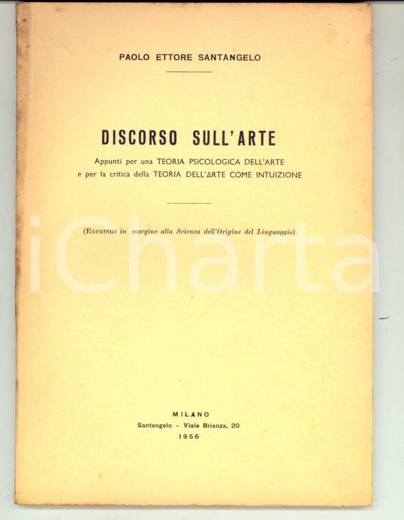 1956 MILANO Paolo Ettore SANTANGELO Discorso sull'arte - Excursus 100 pp.