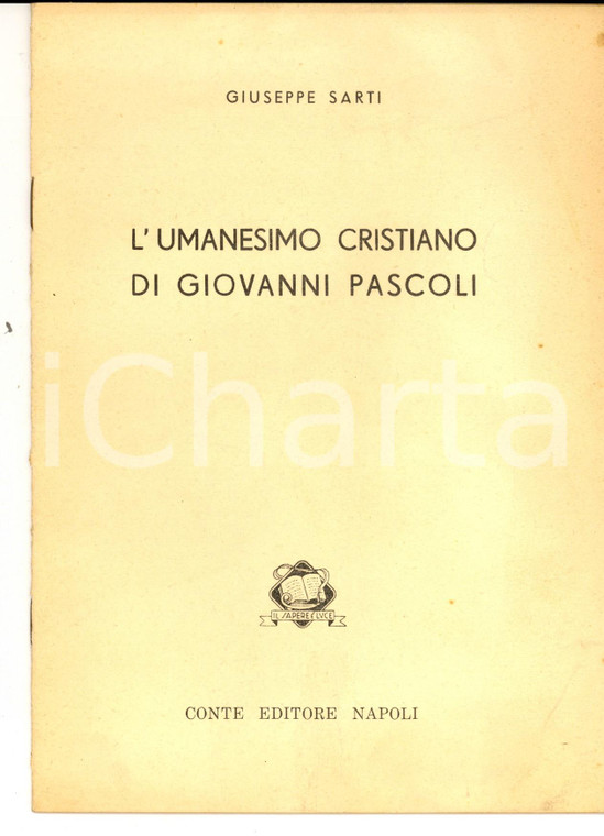 1953 Giuseppe SARTI L'umanesimo cristiano di Giovanni Pascoli *Invio autografo 