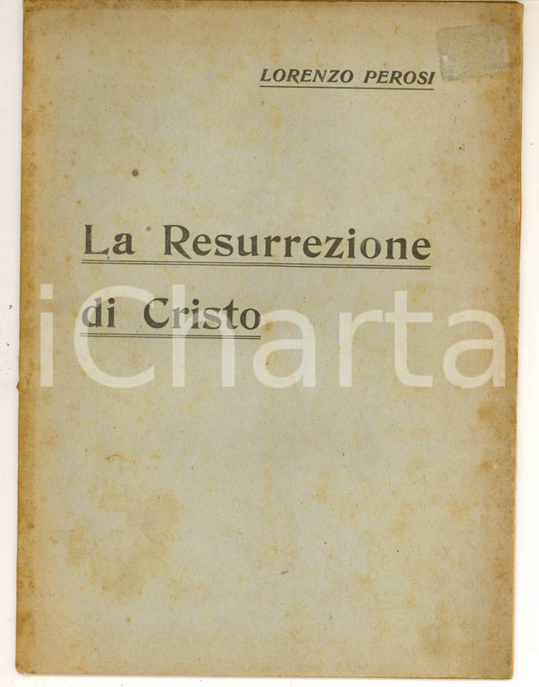 1890 ca Lorenzo PEROSI La Resurrezione di Cristo  - Testo oratorio 24 pp.