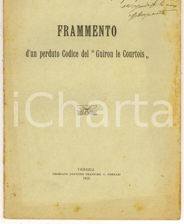 1913 Vincenzo CRESCINI Frammento d'un codice del "Guiron le Courtois" *Autografo
