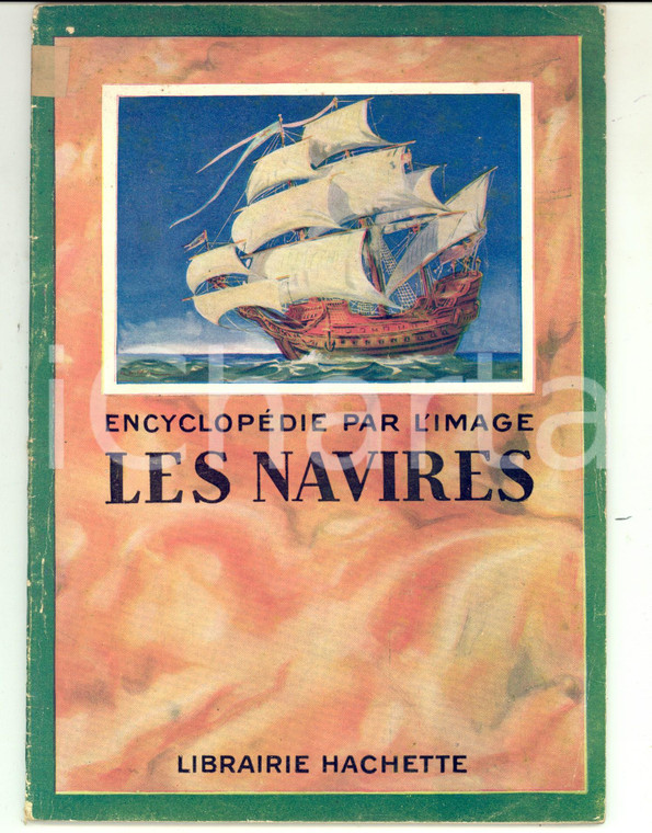 1928 ENCYCLOPEDIE PAR L'IMAGE Les navires *Librairie HACHETTE 64 pp.