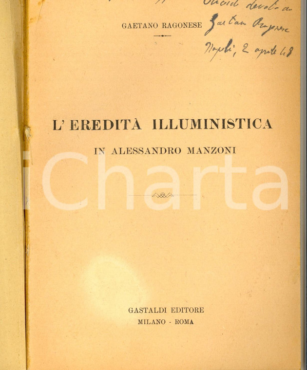 1948 Gaetano RAGONESE L'eredità illuministica in Alessandro Manzoni *AUTOGRAFO