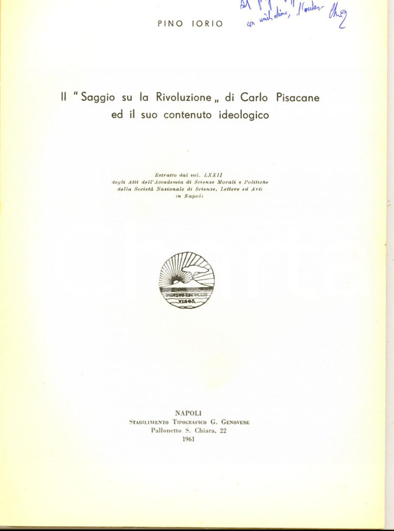 1961 NAPOLI Pino IORIO Il "Saggio su la Rivoluzione" di Carlo Pisacane AUTOGRAFO